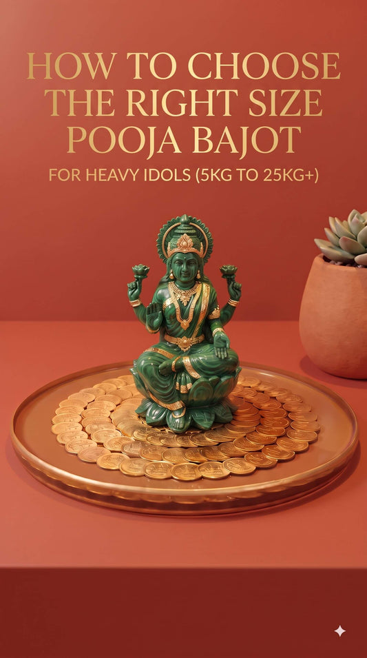 How to Choose the Right Size Pooja Bajot for Heavy Idols (5kg to 25kg+)